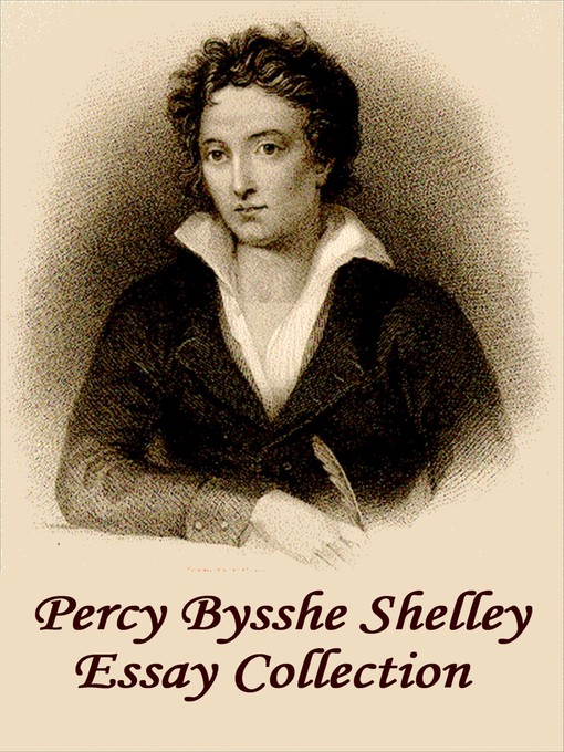 Title details for Percy Bysshe Shelley Essay Collection by Percy Bysshe Shelley - Available